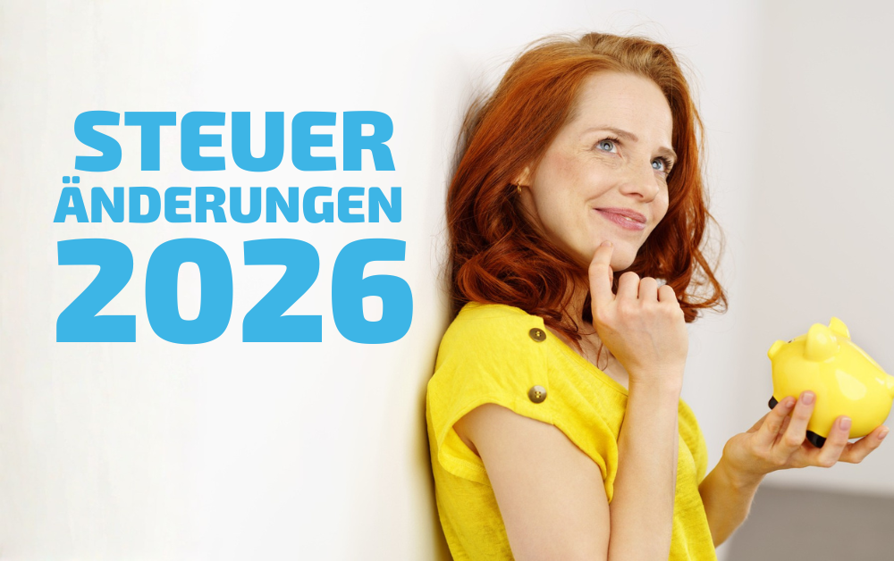 Steueränderungen 2026 – Das ändert sich für Sie!